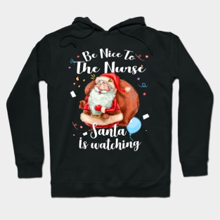 Santa is Watching Christmas Nurses Day Hoodie